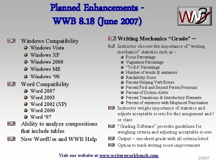 Planned Enhancements WWB 8. 18 (June 2007) Windows Compatibility Windows Vista Windows XP Windows