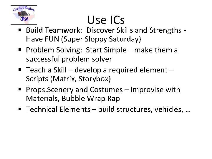 Use ICs § Build Teamwork: Discover Skills and Strengths Have FUN (Super Sloppy Saturday)