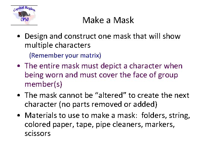Make a Mask • Design and construct one mask that will show multiple characters