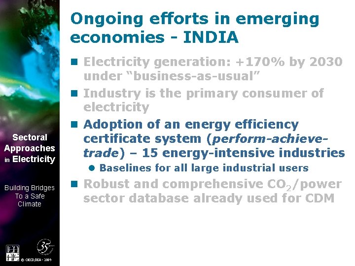 Ongoing efforts in emerging economies - INDIA n Electricity generation: +170% by 2030 Sectoral