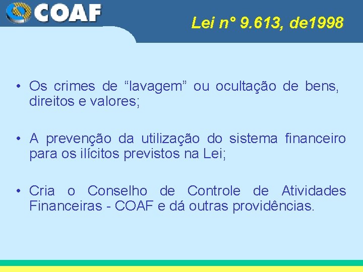 Lei n° 9. 613, de 1998 • Os crimes de “lavagem” ou ocultação de