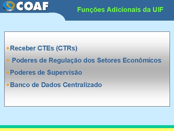 Funções Adicionais da UIF w. Receber CTEs (CTRs) w Poderes de Regulação dos Setores