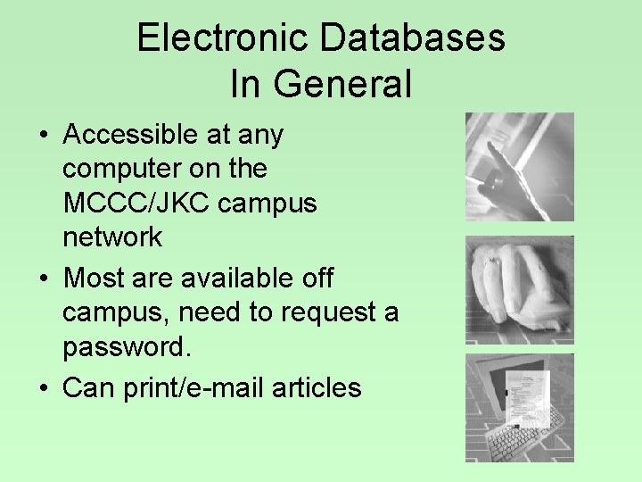 Electronic Databases In General • Accessible at any computer on the MCCC/JKC campus network