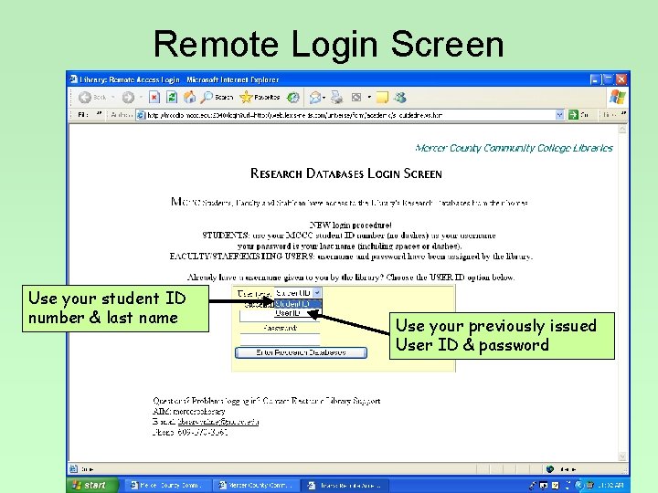 Remote Login Screen Use your student ID number & last name Use your previously