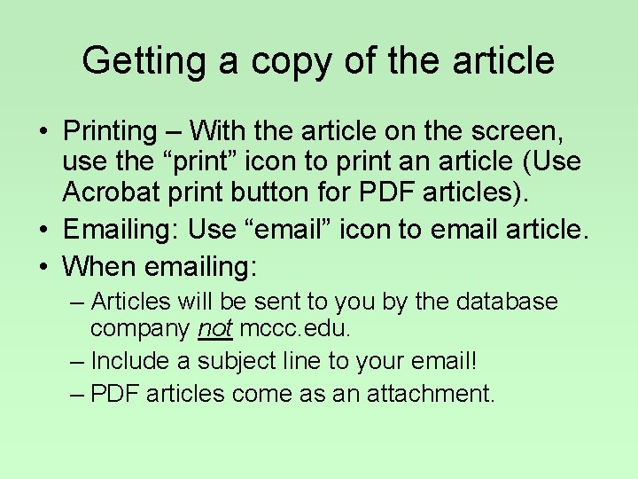 Getting a copy of the article • Printing – With the article on the