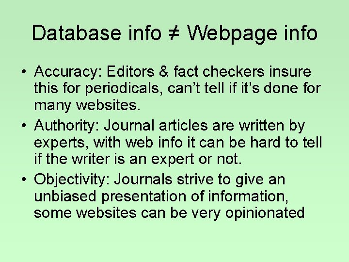 Database info ≠ Webpage info • Accuracy: Editors & fact checkers insure this for