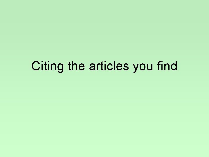 Citing the articles you find 