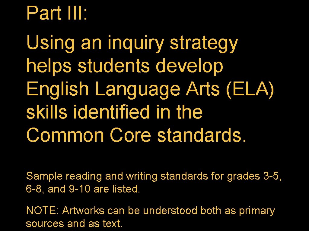 Part III: Using an inquiry strategy helps students develop English Language Arts (ELA) skills