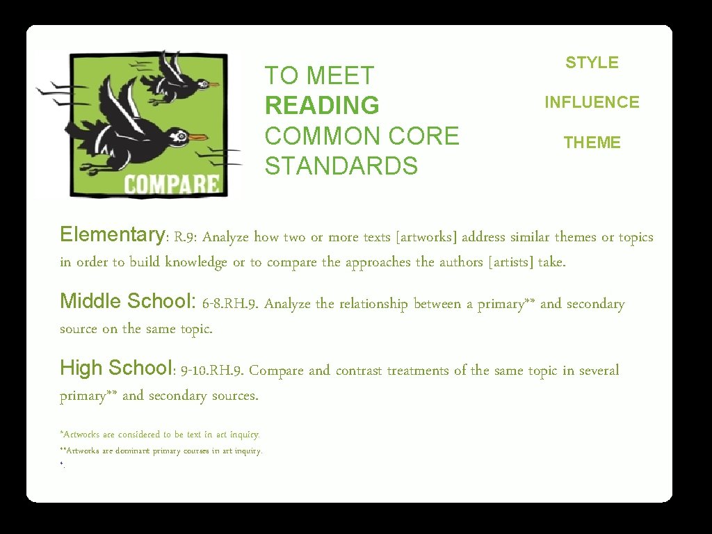 TO MEET READING COMMON CORE STANDARDS STYLE INFLUENCE THEME Elementary: R. 9: Analyze how