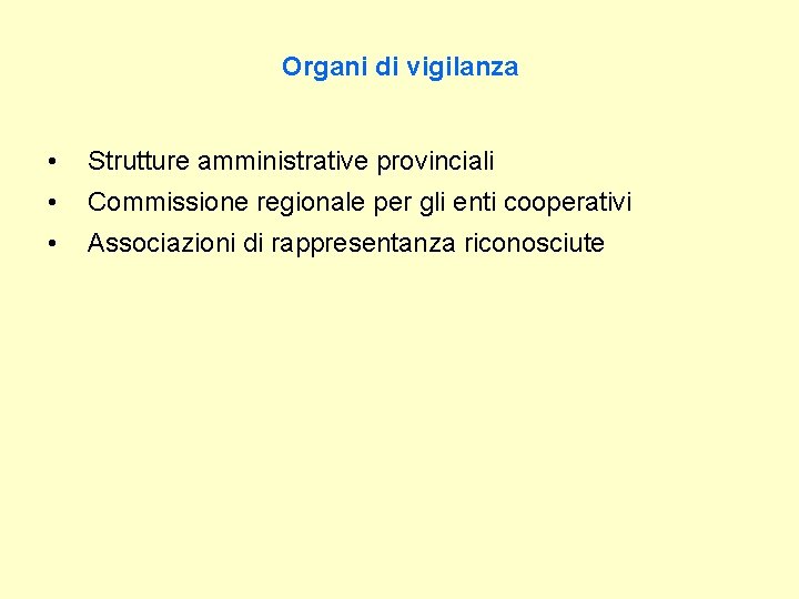 Organi di vigilanza • Strutture amministrative provinciali • Commissione regionale per gli enti cooperativi