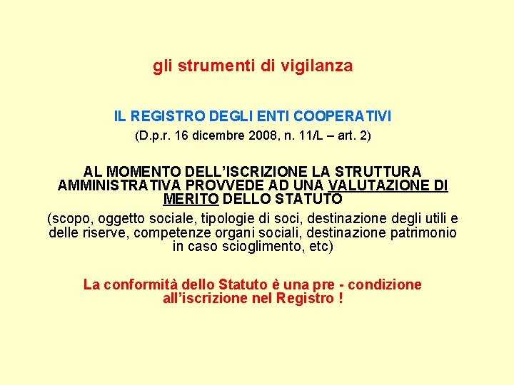 gli strumenti di vigilanza IL REGISTRO DEGLI ENTI COOPERATIVI (D. p. r. 16 dicembre