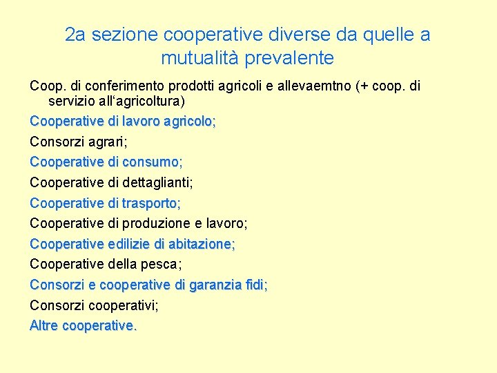 2 a sezione cooperative diverse da quelle a mutualità prevalente Coop. di conferimento prodotti