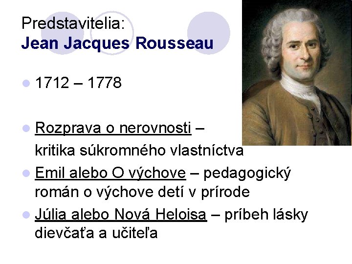 Predstavitelia: Jean Jacques Rousseau l 1712 – 1778 l Rozprava o nerovnosti – kritika