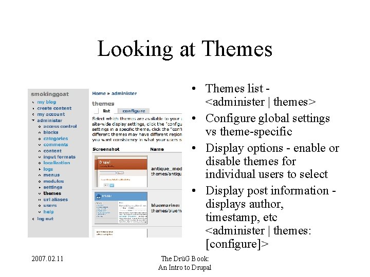 Looking at Themes • Themes list <administer | themes> • Configure global settings vs