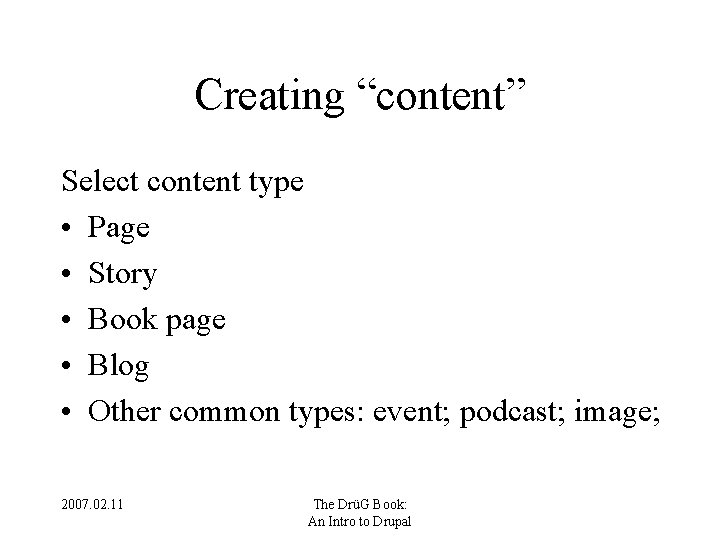 Creating “content” Select content type • Page • Story • Book page • Blog