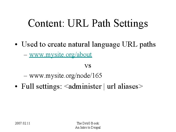 Content: URL Path Settings • Used to create natural language URL paths – www.