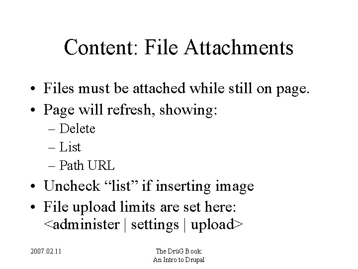 Content: File Attachments • Files must be attached while still on page. • Page