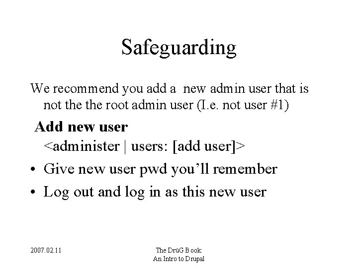Safeguarding We recommend you add a new admin user that is not the root