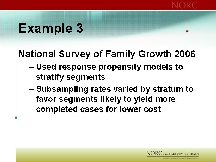 Example 3 National Survey of Family Growth 2006 – Used response propensity models to