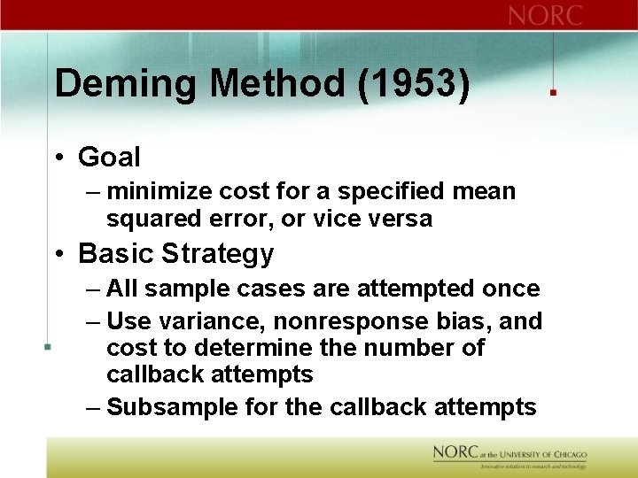 Deming Method (1953) • Goal – minimize cost for a specified mean squared error,