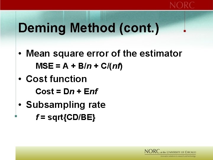 Deming Method (cont. ) • Mean square error of the estimator MSE = A