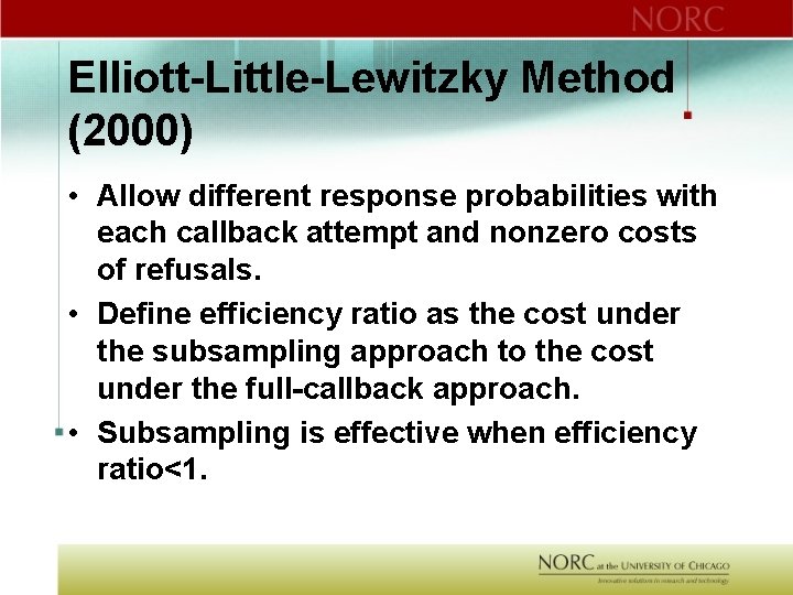 Elliott-Little-Lewitzky Method (2000) • Allow different response probabilities with each callback attempt and nonzero