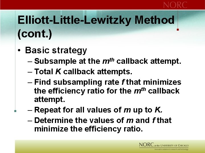 Elliott-Little-Lewitzky Method (cont. ) • Basic strategy – Subsample at the mth callback attempt.