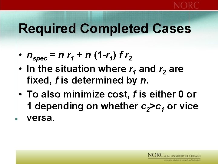 Required Completed Cases • nspec = n r 1 + n (1 -r 1)