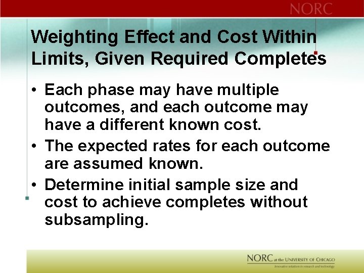 Weighting Effect and Cost Within Limits, Given Required Completes • Each phase may have