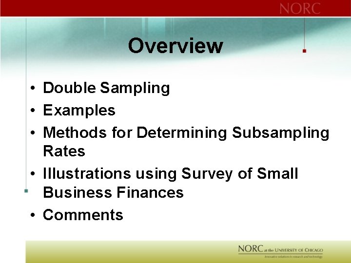 Overview • Double Sampling • Examples • Methods for Determining Subsampling Rates • Illustrations