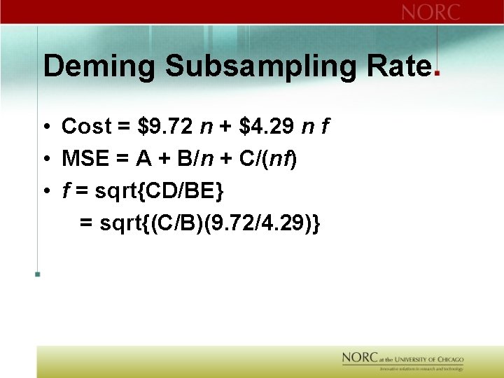 Deming Subsampling Rate • Cost = $9. 72 n + $4. 29 n f