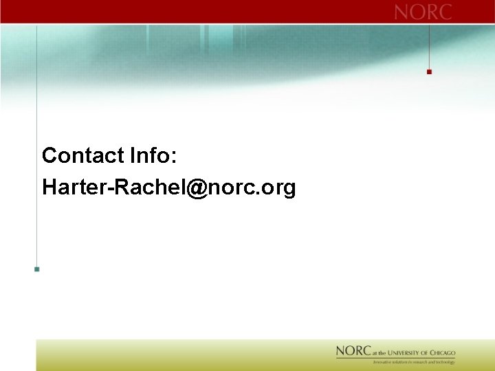 Contact Info: Harter-Rachel@norc. org 