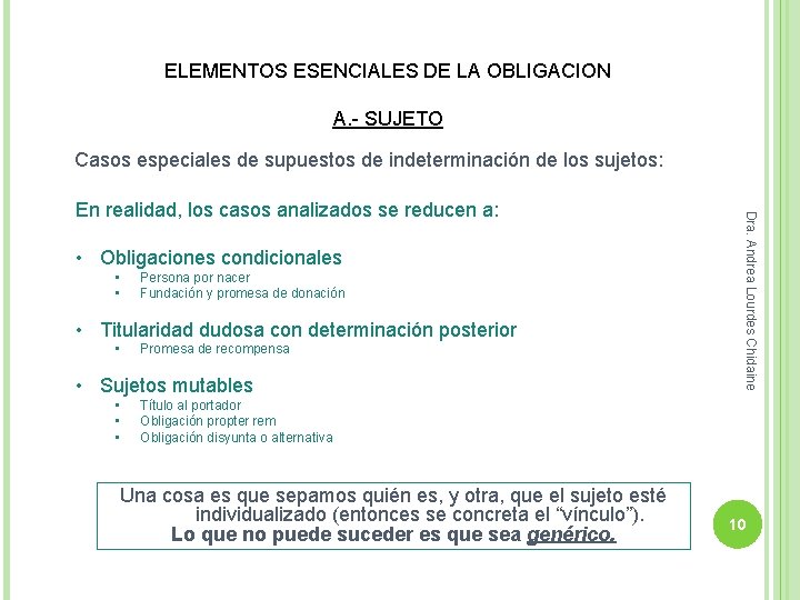 ELEMENTOS ESENCIALES DE LA OBLIGACION A. - SUJETO Casos especiales de supuestos de indeterminación