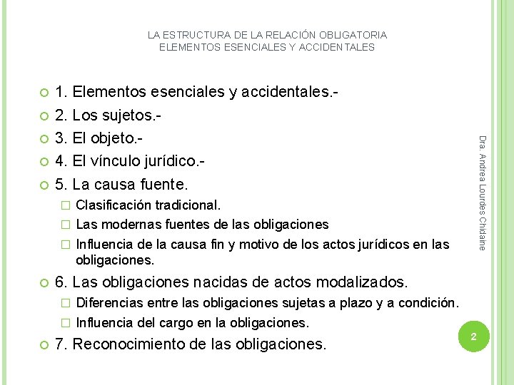LA ESTRUCTURA DE LA RELACIÓN OBLIGATORIA ELEMENTOS ESENCIALES Y ACCIDENTALES Dra. Andrea Lourdes Chidaine