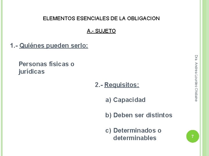 ELEMENTOS ESENCIALES DE LA OBLIGACION A. - SUJETO 1. - Quiénes pueden serlo: Dra.