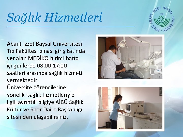 Sağlık Hizmetleri Abant İzzet Baysal Üniversitesi Tıp Fakültesi binası giriş katında yer alan MEDİKO