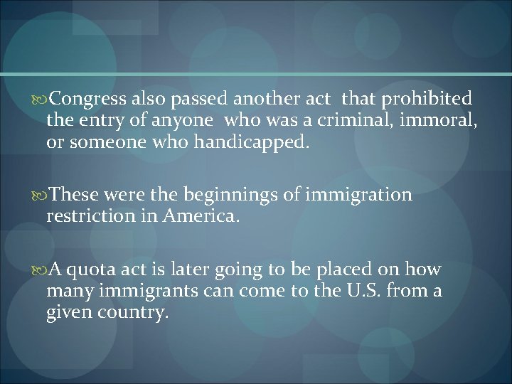  Congress also passed another act that prohibited the entry of anyone who was