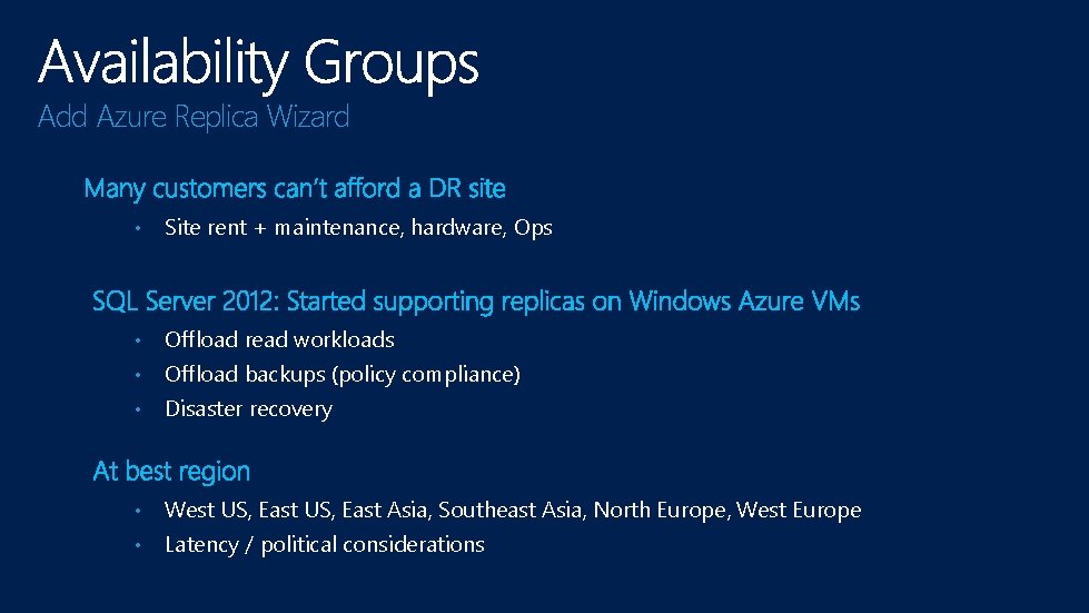 Add Azure Replica Wizard • Site rent + maintenance, hardware, Ops • Offload read