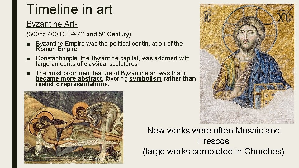 Timeline in art Byzantine Art(300 to 400 CE 4 th and 5 th Century)