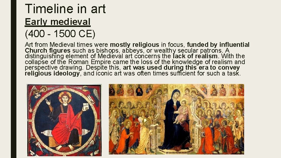 Timeline in art Early medieval (400 - 1500 CE) Art from Medieval times were