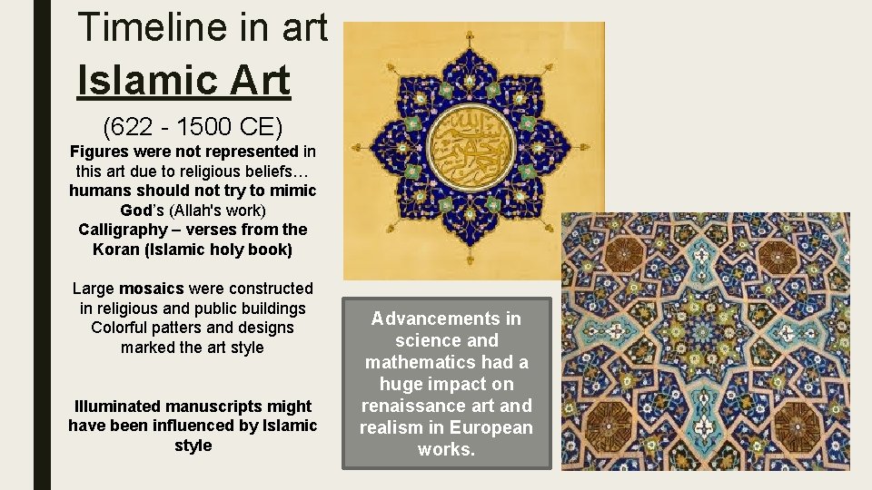Timeline in art Islamic Art (622 - 1500 CE) Figures were not represented in