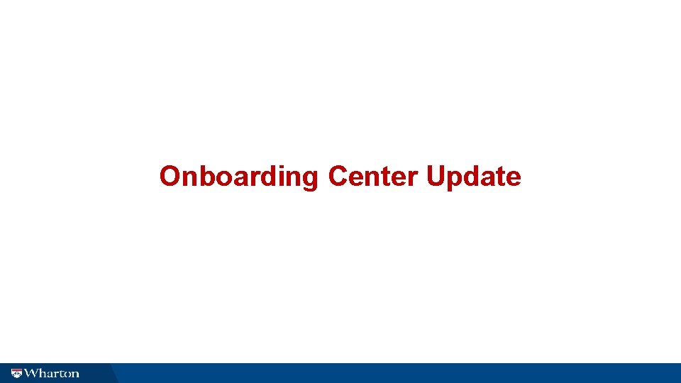 Onboarding Center Update 