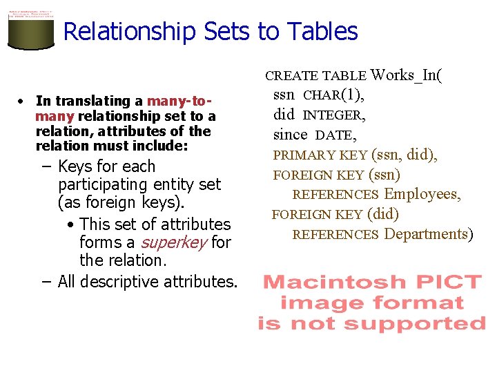 Relationship Sets to Tables • In translating a many-tomany relationship set to a relation, Relationship Sets to Tables • In translating a many-tomany relationship set to a relation,