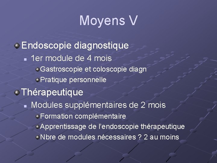 Moyens V Endoscopie diagnostique n 1 er module de 4 mois Gastroscopie et coloscopie