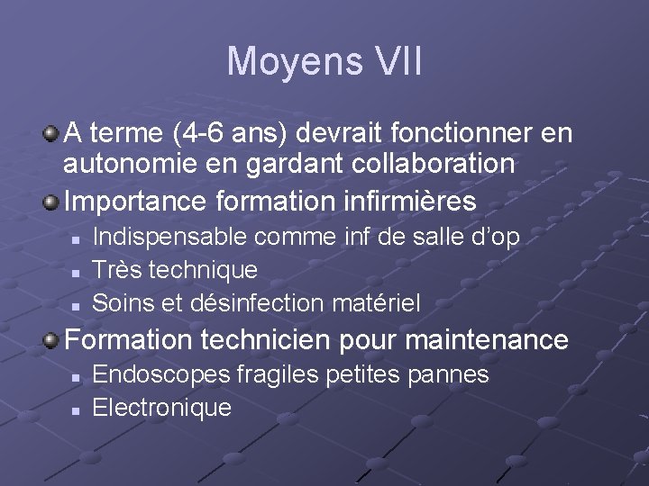 Moyens VII A terme (4 -6 ans) devrait fonctionner en autonomie en gardant collaboration