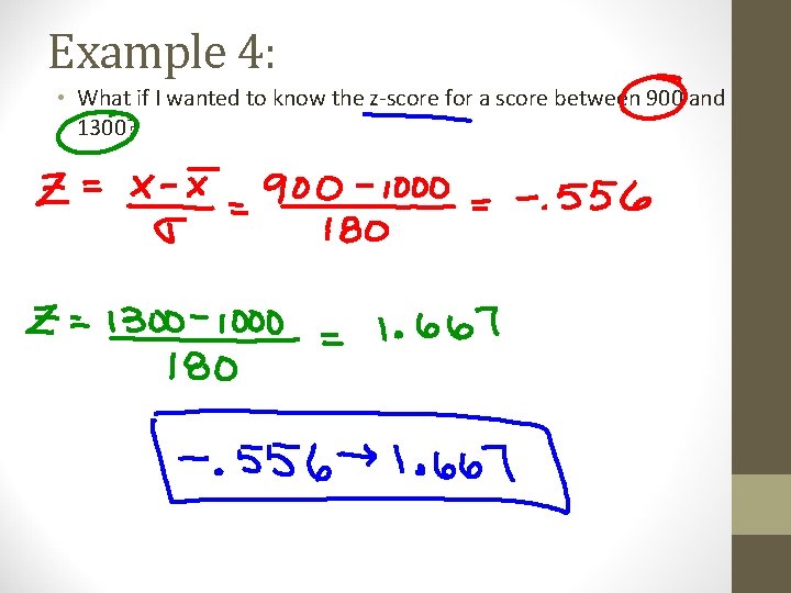 Example 4: • What if I wanted to know the z-score for a score