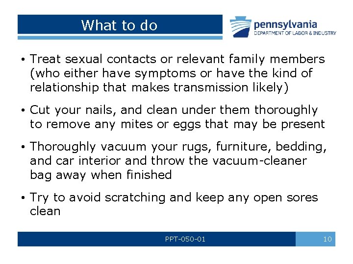 What to do • Treat sexual contacts or relevant family members (who either have