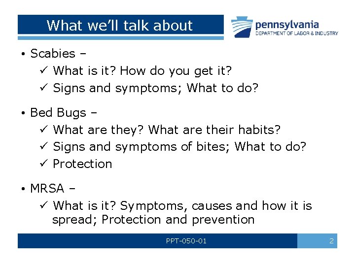 What we’ll talk about • Scabies – ü What is it? How do you