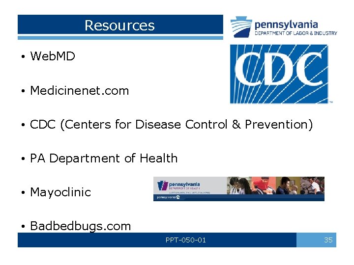 Resources • Web. MD • Medicinenet. com • CDC (Centers for Disease Control &