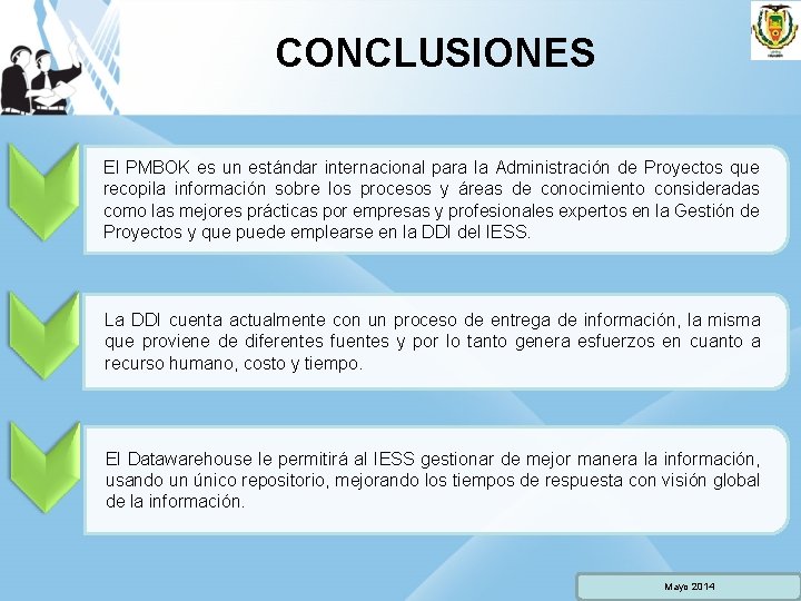 CONCLUSIONES El PMBOK es un estándar internacional para la Administración de Proyectos que recopila